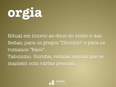 orgia o que é|Significado de Orgia: Entenda este Termo e Suas Implicações